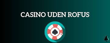 Oplev Friheden Online Casino Uden Om ROFUS
